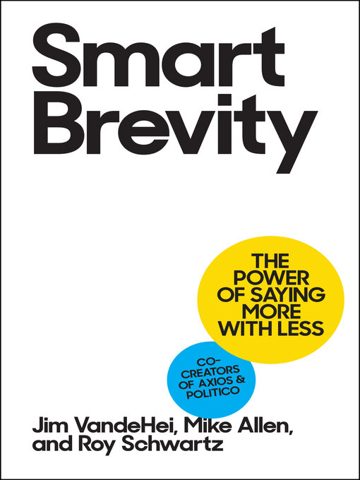 Title details for Smart Brevity by Jim VandeHei - Available